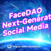 What Makes Facebook and Google Feel Threatened? — FaceDAO, the Next-Generation Social Media