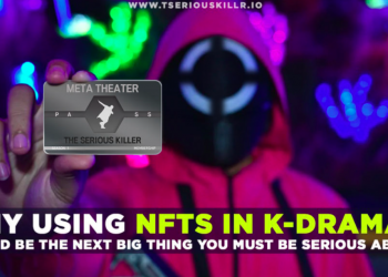 Why Is Using NFTs With K-Dramas the Next Big Thing in the NFTs Universe?