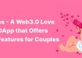 MetaLoves – A Web3.0 Love Themed DApp that Offers Exciting Features for Couples
