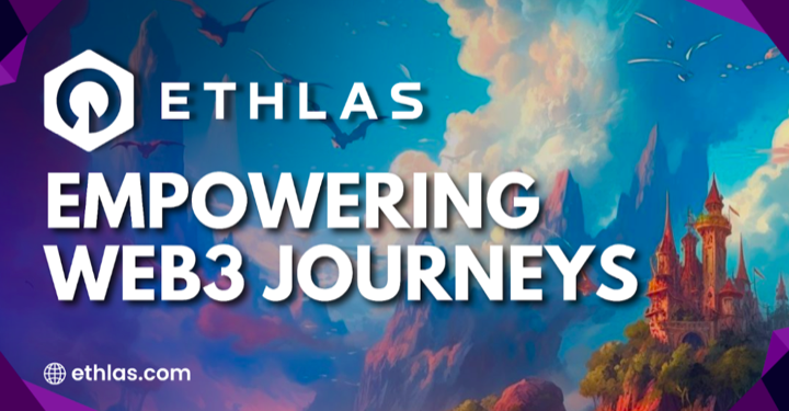 Ethlas, Empowering Web3 Journeys through Engaging & Interoperable Experiences.
