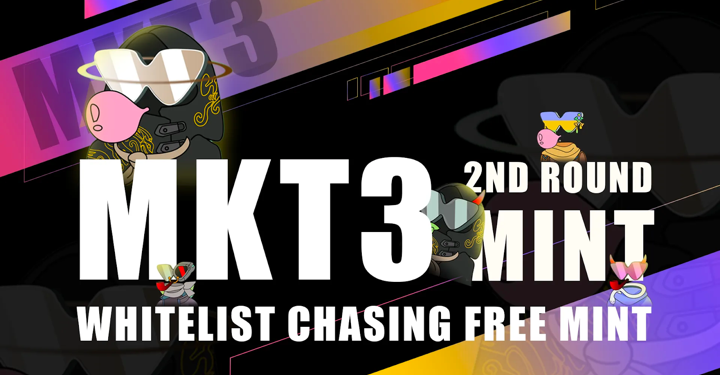 MKT3 NFT 2ND ROUND MINT ON MAY 31th, WL for chasing Free Mint