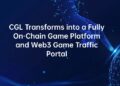 CGL Transforms into a Fully On-Chain Game Platform and Web3 Game Traffic Portal