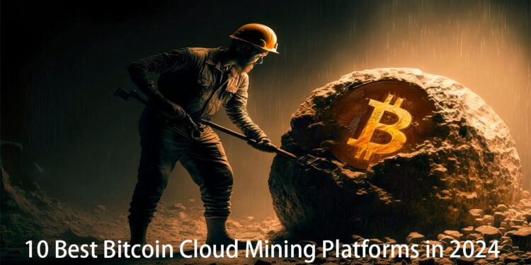10 Best Cloud Mining Platforms for Free Bitcoin in 2024