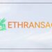 ETHRANSACTION smart cloud mining platform Officially Launches, Poised to Lead Global Cloud Mining Market