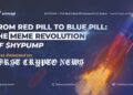 From Red Pill to Blue Pill: The Meme Revolution of $HYPUMP